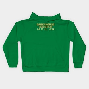 "Greenhouse Growers Do It All Year" Kids Hoodie